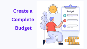 Create a Complete Budget