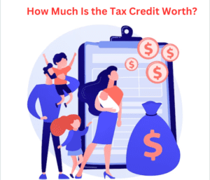 How Much Is the Tax Credit Worth?