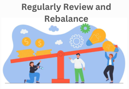 Regularly Review and Rebalance