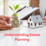 Understanding Estate Planning