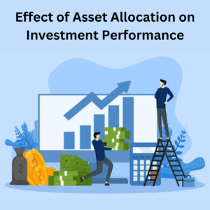Effect of asset allocation on investment performance