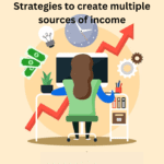 Strategies to create multiple sources of income