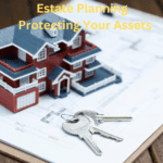 Estate Planning : Protecting Your Assets