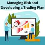 Managing Risk and Developing a Trading Plan