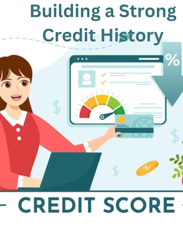 Building a Strong Credit History : Your Path to Financial Success