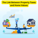 The Link Between Property Taxes and Home Values