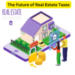 The Future of Real Estate Taxes