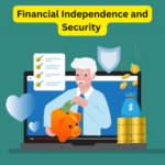 Financial Independence and Security