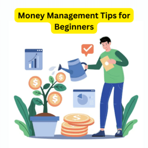 Money Management Tips for Beginners