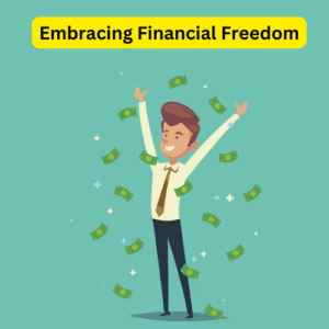 Embracing Financial Freedom