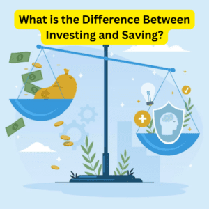 What is the Difference Between Investing and Saving?
