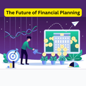 The Future of Financial Planning