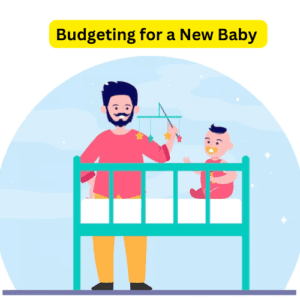 Budgeting for a New Baby