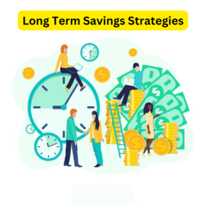 Long Term Savings Strategies 
