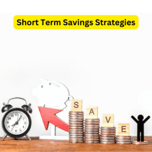 Short Term Savings Strategies 