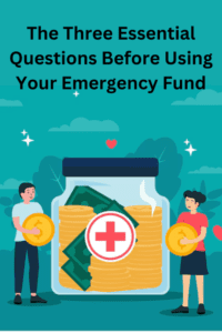 what‘s the purpose of the three questions you should ask before using your emergency fund? 