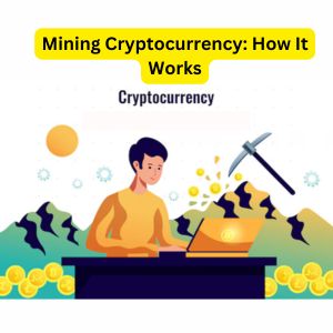 What is Cryptocurrency and How It Works