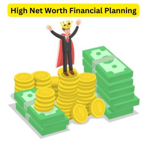 High Net Worth Financial Planning