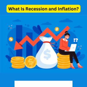 What Is Recession and Inflation